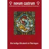 Novum Castrum  Heft 1: Die heilige Elisabeth in Thüringen